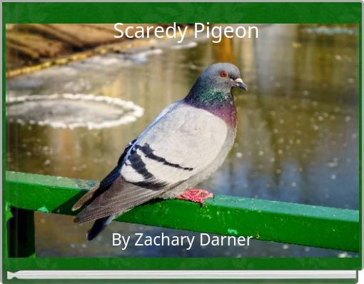 Scaredy Pigeon