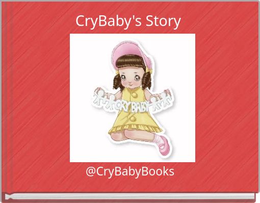 CryBaby's Story