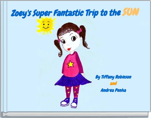 Zoey's Super Fantastic Trip to the SUN