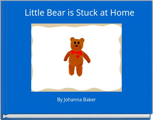 Little Bear is Stuck at Home