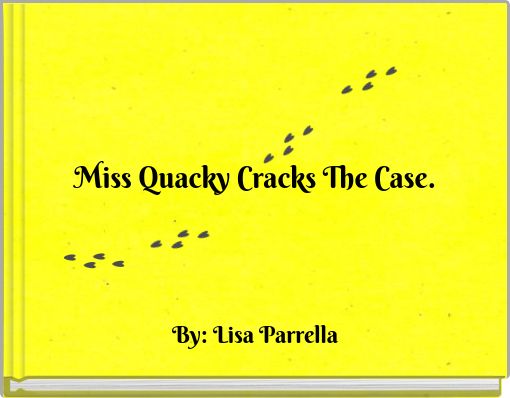 Miss Quacky Cracks The Case.