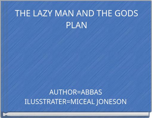 THE LAZY MAN AND THE GODS PLAN