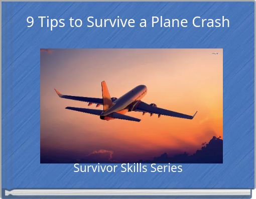 9 Tips to Survive a Plane Crash