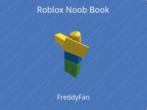 Roblox Noob Book Free Stories Online Create Books For Kids