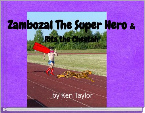 Zambozal The Super Hero &amp; Rita the Cheetah