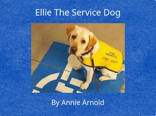 Ellie The Service Dog