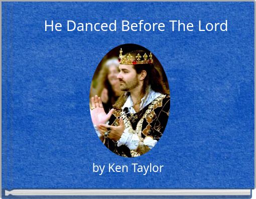 He Danced Before The Lord