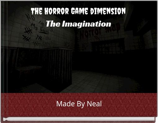The Horror Game dimensionThe Imagination