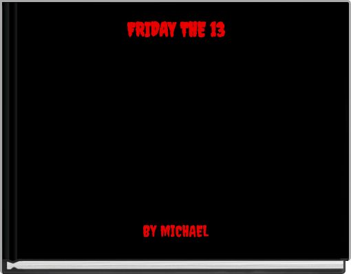 FRIDAY THE 13