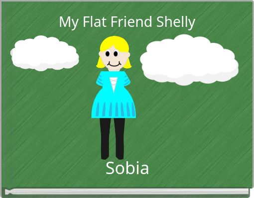 My Flat Friend Shelly