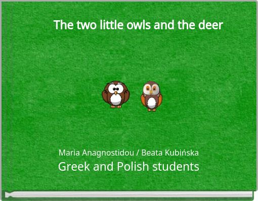 The two little owls and the deer
