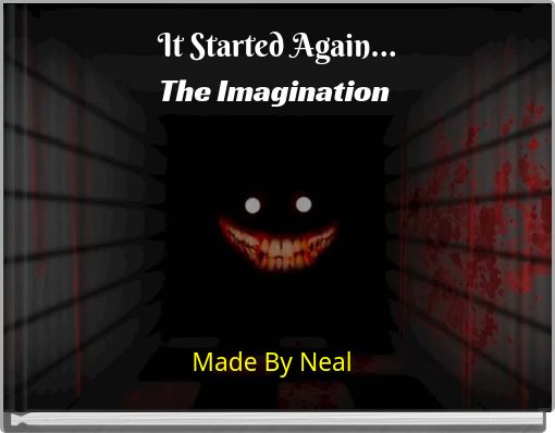 It Started Again...The Imagination