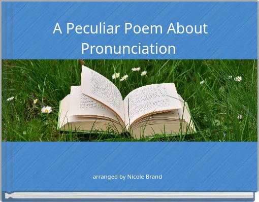A Peculiar Poem About Pronunciation