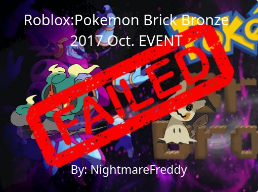 Roblox Pokemon Brick Bronze 2017 Oct Event Free Stories Online