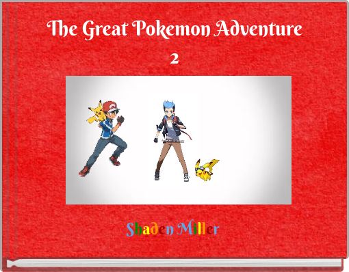 The Great Pokemon Adventure2