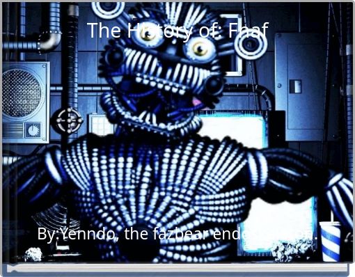 The History of: Fnaf