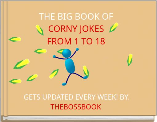 THE BIG BOOK OFCORNY JOKESFROM 1 TO 18
