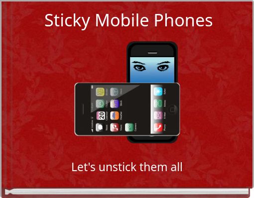 Sticky Mobile Phones