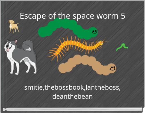Escape of the space worm 5