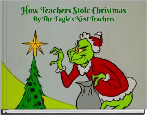How Teachers Stole Christmas