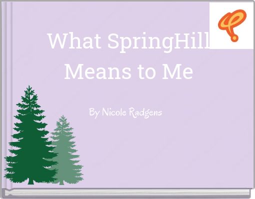 What SpringHill Means to Me