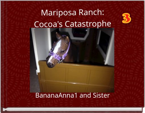 Mariposa Ranch: Cocoa's Catastrophe