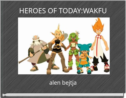 HEROES OF TODAY:WAKFU