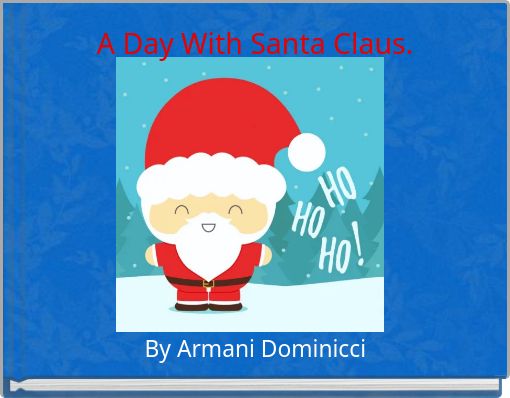 A Day With Santa Claus.