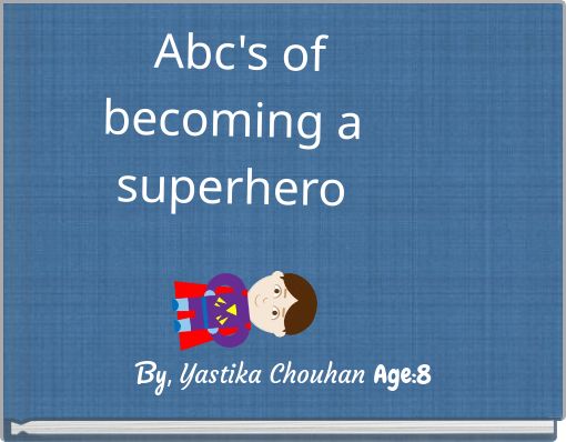 Abc's of becoming a superhero
