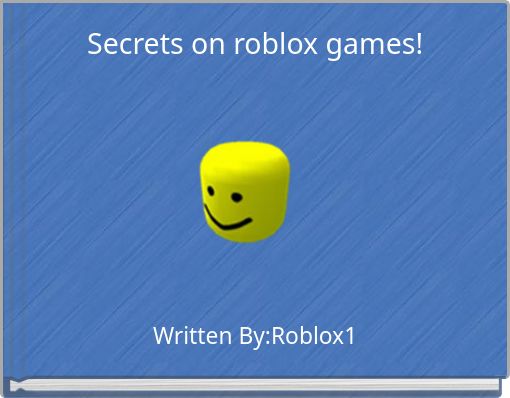 Secrets on roblox games!