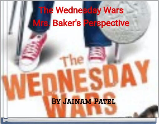 The Wednesday WarsMrs. Baker's Perspective