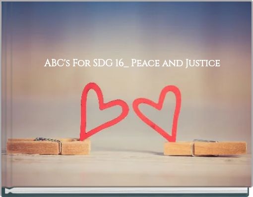 ABC's For SDG 16_ Peace and Justice