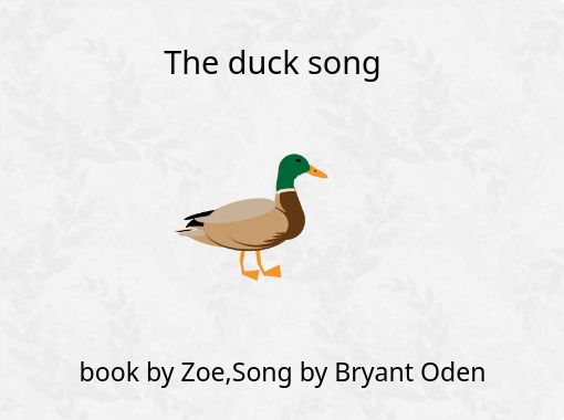Duck Song The Duck Song Eayan - bryant oden the duck song roblox