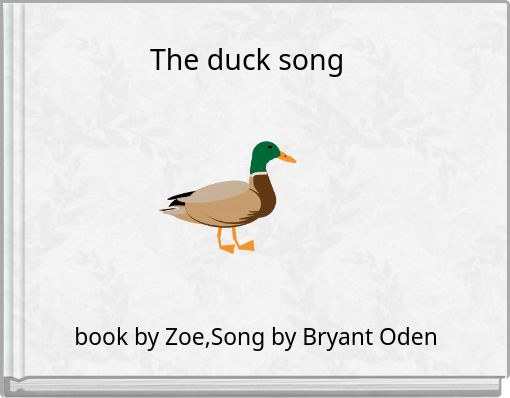 The duck song