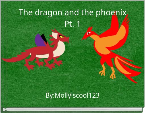 The dragon and the phoenix Pt. 1