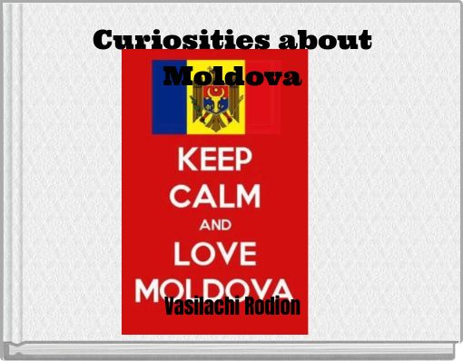 Curiosities about Moldova