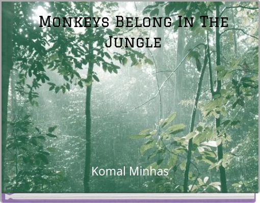 Monkeys Belong In The Jungle