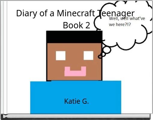 Diary of a Minecraft Teenager Book 2