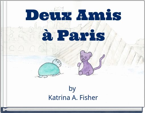"Deux Amis à Paris" - Free stories online. Create books for kids