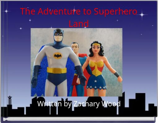 The Adventure to Superhero Land