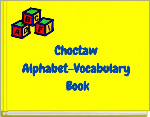 Choctaw Alphabet-Vocabulary Book
