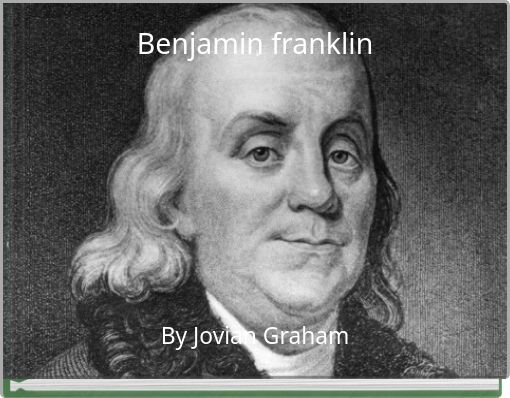 "Benjamin franklin" - Free stories online. Create books for kids ...