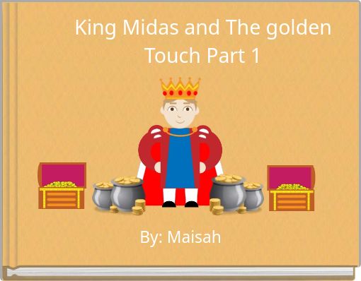 King Midas and The golden Touch Part 1