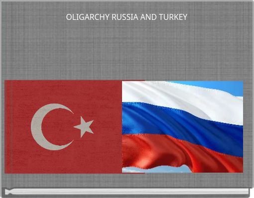 OLIGARCHY RUSSIA AND TURKEY