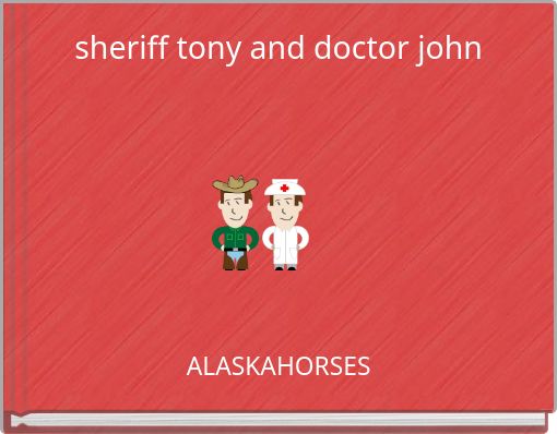 sheriff tony and doctor john