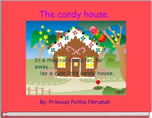 The candy house. 