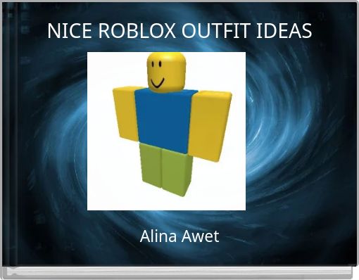 Nice Roblox Outfit Ideas Free Stories Online Create Books For