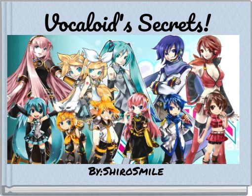 Vocaloid's Secrets!