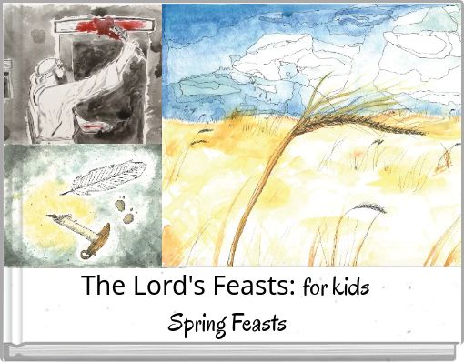 The Lord's Feasts: for kids Spring Feasts