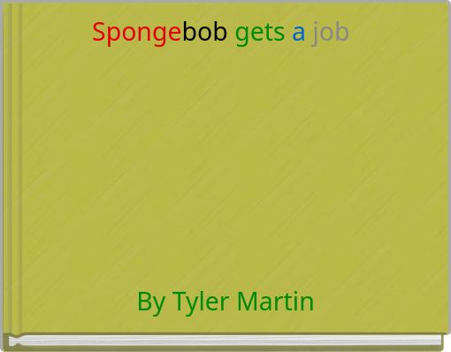 Spongebob gets a job